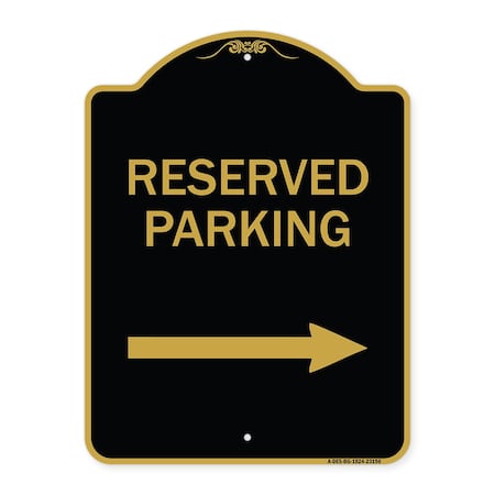 Signmission Reserved Parking Right Arrow, Black & Gold Aluminum Architectural Sign, 18" x 24", BG-1824-23156 A-DES-BG-1824-23156